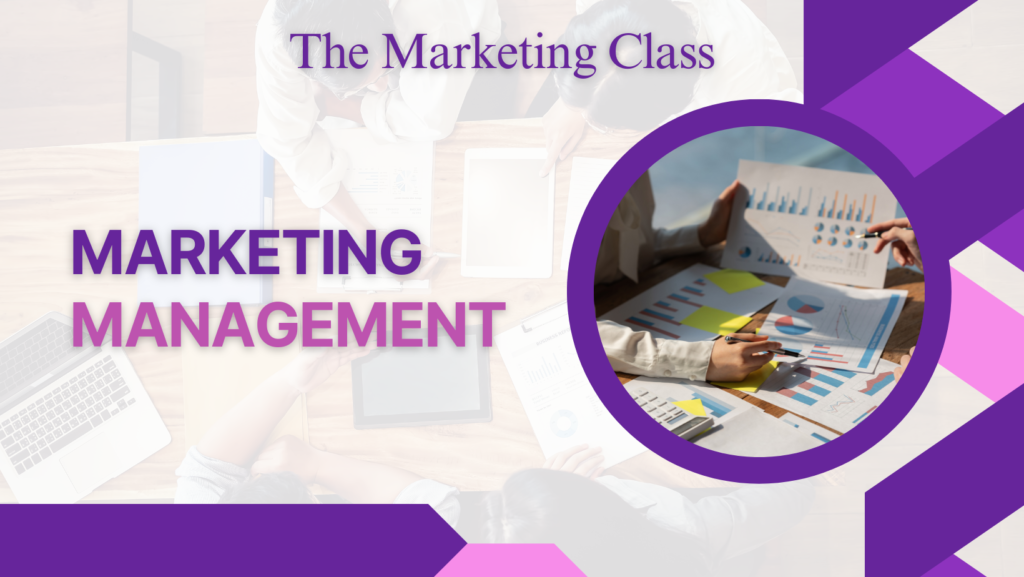 Marketing Management The Marketing Class